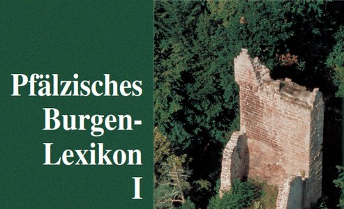 Erster Band des "Pfälzischen Burgenlexikons" wieder erhältlich