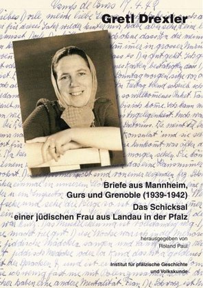 Cover des Buches Gretl Drexler. Briefe aus Mannheim, Gurs und Grenoble (1939-42) mit einer Photographie der Briefeschreiberin.