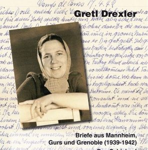 Buchvorstellung am 11.9. Gretl Drexler. Briefe aus Mannheim, Gurs und Grenoble (1939-42)