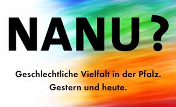 NANU? Geschlechtliche Vielfalt in der Pfalz. Gestern und heute